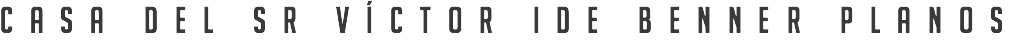 Casa del sr Víctor ide benner Planos