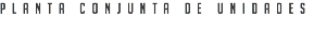 Planta conjunta de unidades
