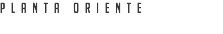 planta oriente
